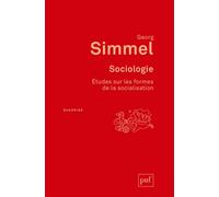 Sociologie. Études sur les formes de la socialisation Etudes sur les formes de la socialisation - Georg Simmel - Puf - broché - Etude