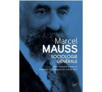 Sociologie générale de Marcel Mauss Johan Giry (Auteur), Francesco Callegaro (Auteur)