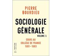 Sociologie Générale - Volume 1, Cours Au Collège De France (1981-1983)
