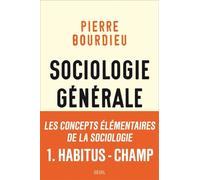Sociologie générale vol. 1 Cours au Collège de France 1981-1983 - Pierre Bourdieu - Seuil - broché - Etude