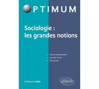 Sociologie : les grandes notions - Guillaume Vallet - Ellipses - broché - Etude