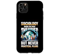 Sociologie où Nous Faisons des théories mais jamais des Plans Pratiques Coque pour iPhone 11 Pro Max