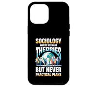 Sociologie où Nous Faisons des théories mais jamais des Plans Pratiques Coque pour iPhone 12 Pro Max