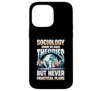 Sociologie où Nous Faisons des théories mais jamais des Plans Pratiques Coque pour iPhone 14 Pro Max