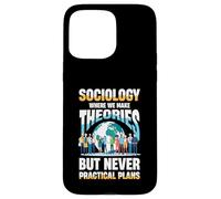 Sociologie où Nous Faisons des théories mais jamais des Plans Pratiques Coque pour iPhone 15 Pro Max