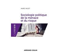 Sociologie Politique De La Menace Et Du Risque