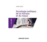 Sociologie politique de la menace et du risque - Marc Milet - Armand Colin - broché - Essai
