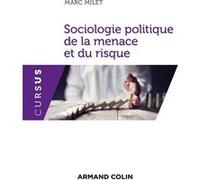 Sociologie Politique De La Menace Et Du Risque