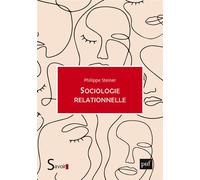 Sociologie relationnelle - Philippe Steiner - Puf - broché - Essai