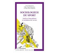 Sociologie(s) du sport Analyses francophones et circulation des savoirs - Gilles Vieille Marchiset - L'harmattan - broché - Etude