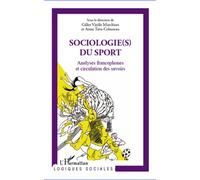 Sociologie(s) du sport Analyses francophones et circulation des savoirs - Gilles Vieille Marchiset - L'harmattan - broché - Etude