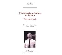 Sociologie urbaine et rurale L'espace et l'agir - Jean Remy - L'harmattan - broché - Livre