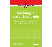 Sociologie versus économie: contextualiser et dénaturaliser les phénomènes marchands
