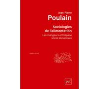 Sociologies de l'alimentation Les mangeurs et l'espace social alimentaire - Jean-Pierre Poulain - Puf - broché - Etude