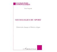 Sociologies Du Sport - Théories Des Champs Et Théorie Critique