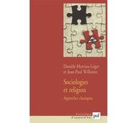 Sociologies et religion. Volume 1 Danièle Hervieu-Léger (Auteur), Jean-Paul Willaime (Auteur)