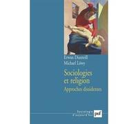 Sociologies et religion. Volume 2 Michael Löwy (Auteur), Erwan Dianteill (Auteur)