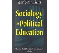 Sociology As Political Education Colin Loader, David Kettler, Karl Mannheim (Auteur)