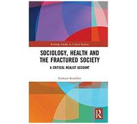 Sociology, Health And The Fractured Society