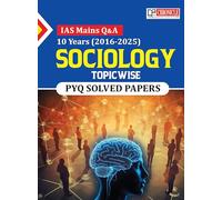 Sociology IAS Mains Q&A 15 YEARS (2010-2024) TOPICWISE PYQ SOLVED PAPERS For UPSC & State PSCs Exams