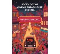 SOCIOLOGY OF CINEMA AND CULTURE IN INDIA