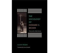 Sociology Of Howard S Becker Alain Pessin, Steven Rendall (Auteur)