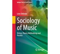 Sociology of Music: History, Theory, Methodology and Practice