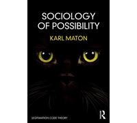 Sociology of Possibility An Invitation to Legitimation Code Theory - Karl Maton - Routledge - ebook (ePub) - Livre