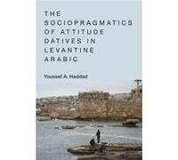 Sociopragmatics Of Attitude Datives In L Youssef A Haddad, (Auteur)
