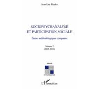 Sociopsychanalyse Et Participation Sociale - Etudes Méthodologiques Comparées Volume 2 (2005-2010)