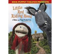 Sock Puppet Theatre Presents Little Red Riding Hood