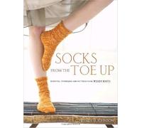 Socks from the Toe Up: Essential Techniques and Patterns from Wendy Knits by Johnson, Wendy D. (2009) Paperback