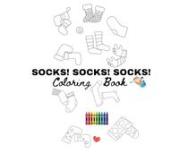SOCKS! SOCKS! SOCKS!: Coloring Books for Kids; A Fun and Creative Companion to the Original Story by Rumi Collins
