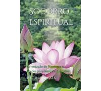 Socorro Espiritual: Orientação de Mentores e Preces para Resgate Espiritual