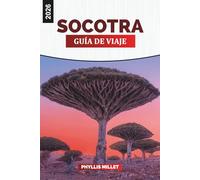 SOCOTRA Guía de viaje 2026: Árboles de sangre de dragón, playas y atracciones en la isla de Yemen