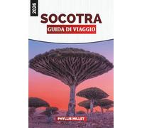 SOCOTRA Guida di viaggio 2026: Alberi di sangue di drago, spiagge e attrazioni sull'isola dello Yemen