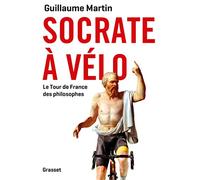 Socrate à vélo: Le tour de France des philosophes