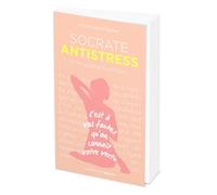 Socrate antistress - En 99 pilules philosophiques - Héloïse Guay De Bellissen - L'opportun Eds De - broché - Guide