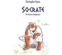 Socrate: un homme dangereux