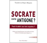 Socrate contre Antigone ? Faut-il obéir aux lois injustes ?