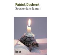 Patrick Declerck – Socrate dans la nuit – Roman – Poche – Gallimard