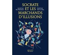 Socrate et les marchands d'illusion - Yan Marchand - Les Petits Platons - broché - Document jeunesse