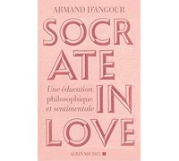 Socrate in love: Une éducation philosophique et sentimentale