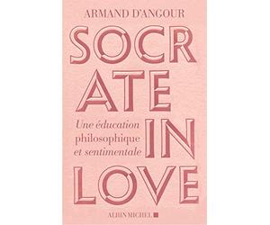 Socrate in love: Une éducation philosophique et sentimentale
