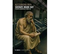 Socrate Inside Out Filosofia generativa e cura di sé - Alessandra Papa - Mimesis Edizioni - ebook (ePub) - Livre