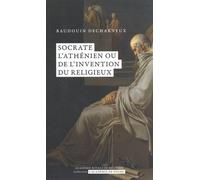 Socrate L'athénien Ou De L'invention Du Religieux