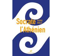 Socrate l'Athénien Un essai - Pierre Brulé - Belles Lettres - broché - Essai