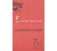 Socrate Pour Tous - Enseigner La Philosophie Aux Non-Philosophes