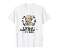 Socrate Probablement trop pensé Depuis 469 BC Design T-Shirt