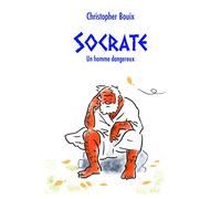 Socrate: un homme dangereux